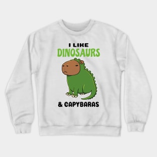 I like Dinosaurs and Capybaras Crewneck Sweatshirt